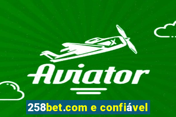 258bet.com e confiável